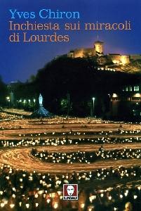 CHIRON YVES, Inchiesta sui miracoli di Lourdes