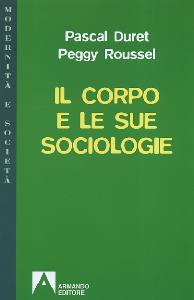 DURET-ROUSSEL, Il corpo e le sue sociologie