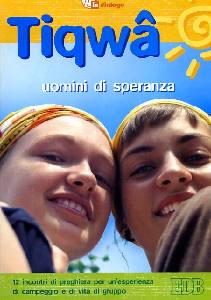 AA.VV., Tiqw uomini di speranza. Campi scuola