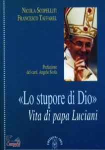 SCOPELLITI TAFFAREL, Lo stupore di Dio. Vita di Papa Luciani