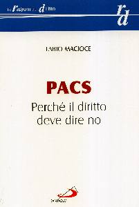 MACIOCE FABIO, PACS. Perchè il diritto deve dire no