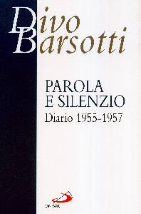 BARSOTTI DIVO, Parola e silenzio