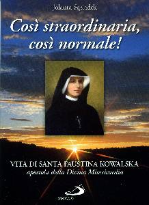 SASIADEK JOLANTA, Cos straordinaria cos normale Faustina Kowalska