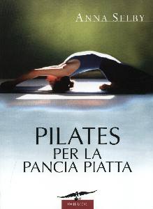 SELBY ANNA, Pilates per la pancia piatta