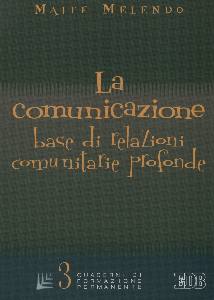 MELENDO MAITE, La comunicazione (nelle comunit religiose)