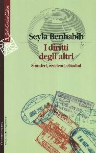 BENHABIB SEYLA, Diritti degli altri. Stranieri, residenti, cittad.