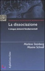 STEINBERG MARLE, La dissociazione. I cinque sintomi fondamentali