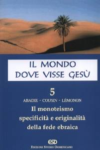 ABADIE - COUSIN....., Il monoteismo specificit della fede ebraica