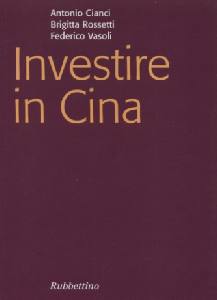 CIANCI ROSSETTI ...., Investire in Cina