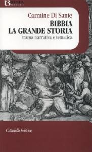 DI SANTE CARMINE, Bibbia la grande storia.Trama narrativa e tematica