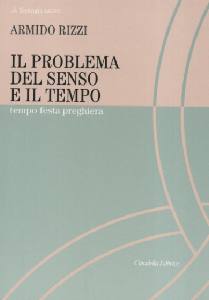 RIZZI ARMIDO, Il problema del senso e il tempo.Festa e preghiera