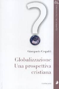 CREPALDI GIAMPAOLO, Globalizzazione una prospettiva cristiana
