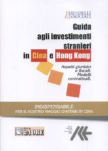 BIRINDELLI&ASSOCIATI, Guida agli investimenti stranieri Cina - Hong Kong
