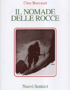 BOCCAZZI CINO, Il nomade delle rocce