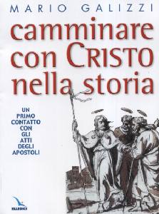 GALIZZI MARIO, Camminare con Cristo nella storia