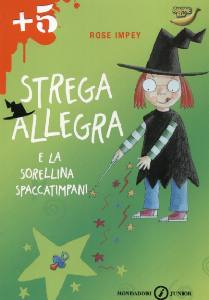 IMPEY ROSE, Strega allegra e la sorellina spaccatimpani