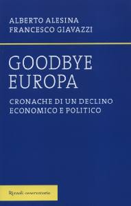 ALESINA - GIAVAZZI, Goodbye Europa