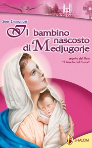 MAILLARD EMMANUEL, Il bambino nascosto di Medjugorie