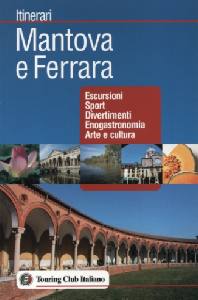 ITINERARI, Mantova e Ferrara