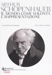 SCHOPENHAUER ARTHUR, Il mondo come volont e rappresentazione