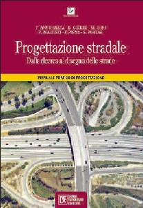 AA.VV., Progettazione stradale. Dalla ricerca al disegno