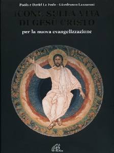 LA FEDE - LAZZARONI, Icone sulla vita di Ges Cristo