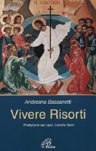 BASSANETTI ANDREANA, Vivere risorti. La ricerca di s in psicoterapia