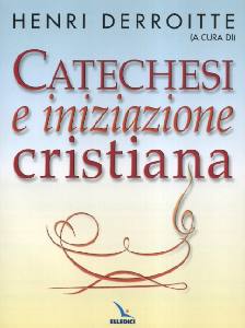 DERROITTE HENRI, Catechesi e iniziazione cristiana