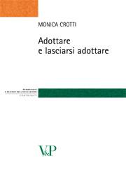 CROTTI MONICA, Adottare e lasciarsi adottare