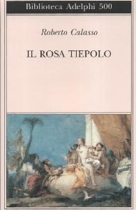 CALASSO ROBERTO, Il rosa tiepolo