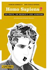 Dobrilla, Giorgio; R, Homo sapiens? 2. Un medico un prete e 200 aforismi