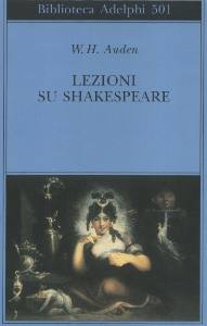 AUDEN W.H., Lezioni su shakespeare