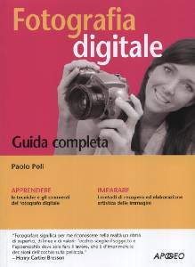 POLI PAOLO, Fotografia digitale. Guida completa