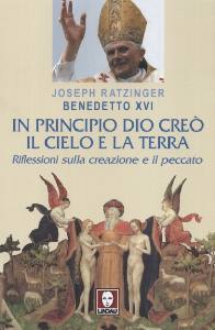 RATZINGER JOSEPH, In principio Dio creo il cielo e la terra