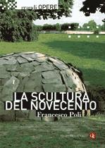 POLI FRANCESCO, La scultura del novecento