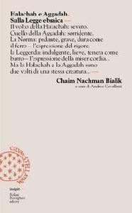 BIALIK CHAIM NACHMAN, Halachah e aggadah. Sulla legge ebraica