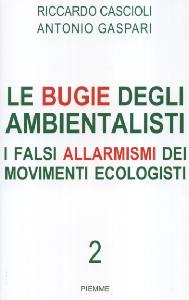 CASCIOLI - GASPARI, Le bugie degli ambientalisti 2