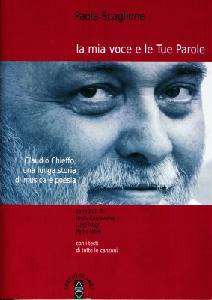 SCAGLIONE PAOLA, La mia voce e le tue parole. Claudio Chieffo