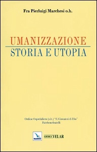 MARCHESI PIERLUIGI, Umanizzazione storia e utopia