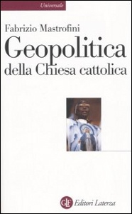 MASTROFINI FABRIZIO, Geopolitica della Chiesa cattolica