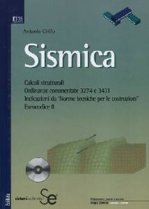 CIRILLO ANTONIO, Sismica.Calcoli strutturali,ordinanze commentate..