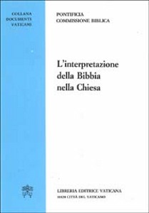 COMMISSIONE BIBLICA, INTERPRETAZIONE DELLA BIBBIA NELLA CHIESA