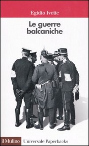 IVETIC EGIDIO, Le guerre balcaniche