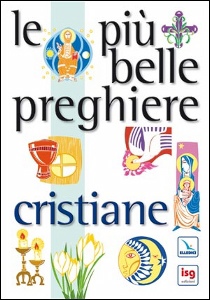 AA.VV, Pi belle preghiere cristiane Benedizione Famiglie