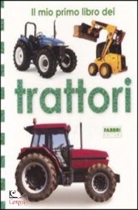 AA.VV., Il mio primo libro dei trattori