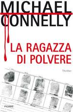 CONNELLY MICHAEL, La ragazza di polvere