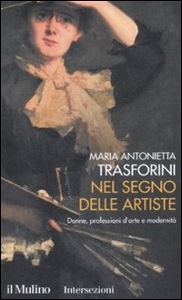 TRASFORINI MARIA, Nel segno delle artiste