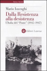ISNENGHI MARIO, Dalla Resistenza alla desinenza (1945-1947)