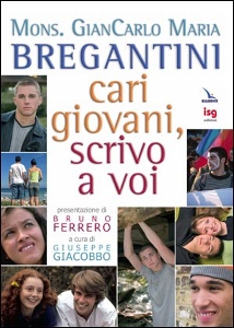 BREGANTINI GIANCARLO, Cari giovani scrivo a voi