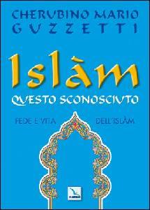 GUZZETTI CHERUBINO, Islam questo sconosciuto